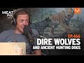 Meateater podcast ep 466  dire wolves and ancient hunting dogs