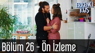 Erkenci Kuş 26. Bölüm - Ön İzleme