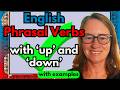 Phrasal Verbs in English Grammar UP and DOWN - Examples and Definitions to help you speak fluently.