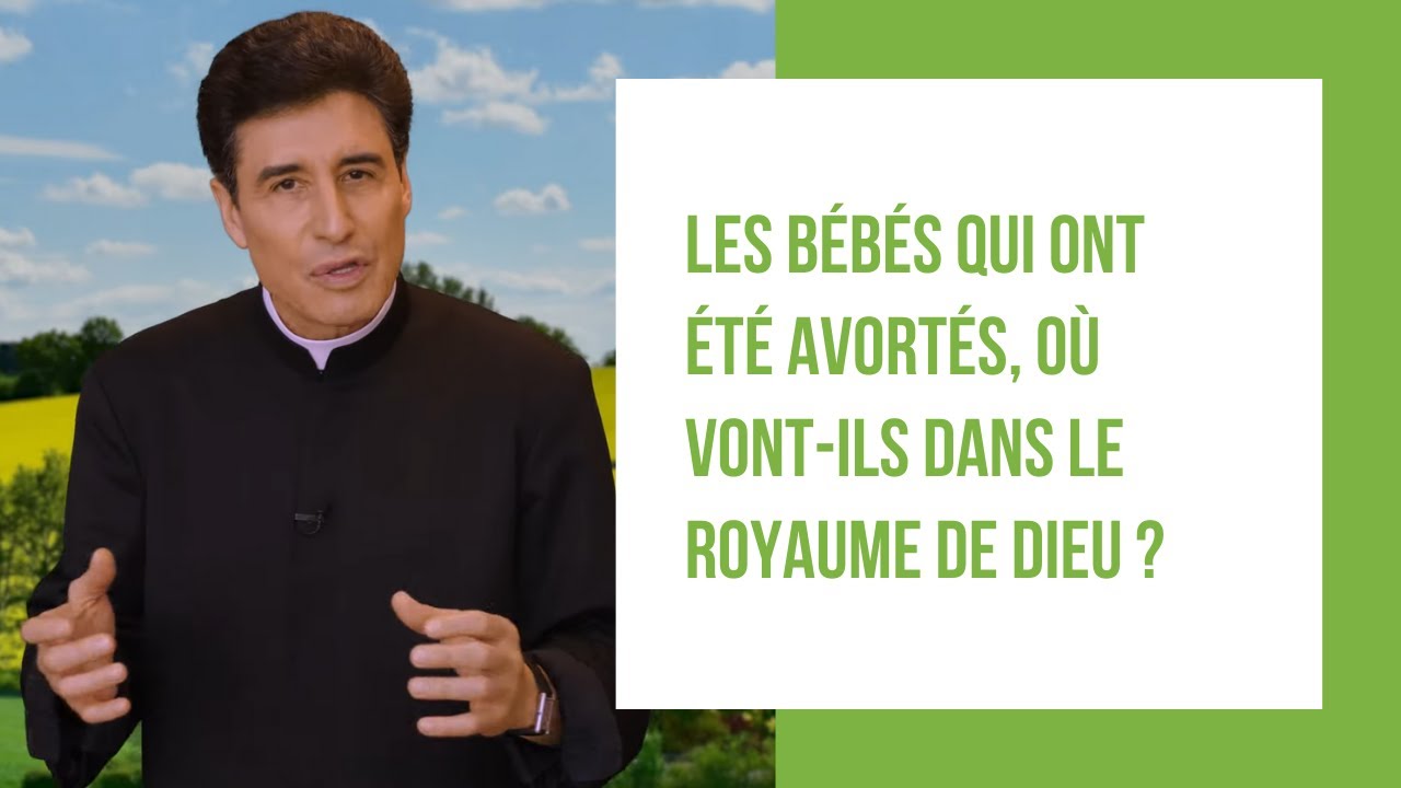 DMPV #223 - Les bébés qui ont été avortés, où vont-ils dans le Royaume de Dieu ?