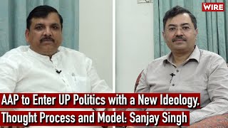 AAP to Enter UP Politics with a New Ideology,Thought Process and Model: Sanjay Singh I Uttar Pradesh