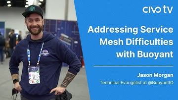 Addressing Service Mesh Difficulties with Buoyant | KubeCon NA 22