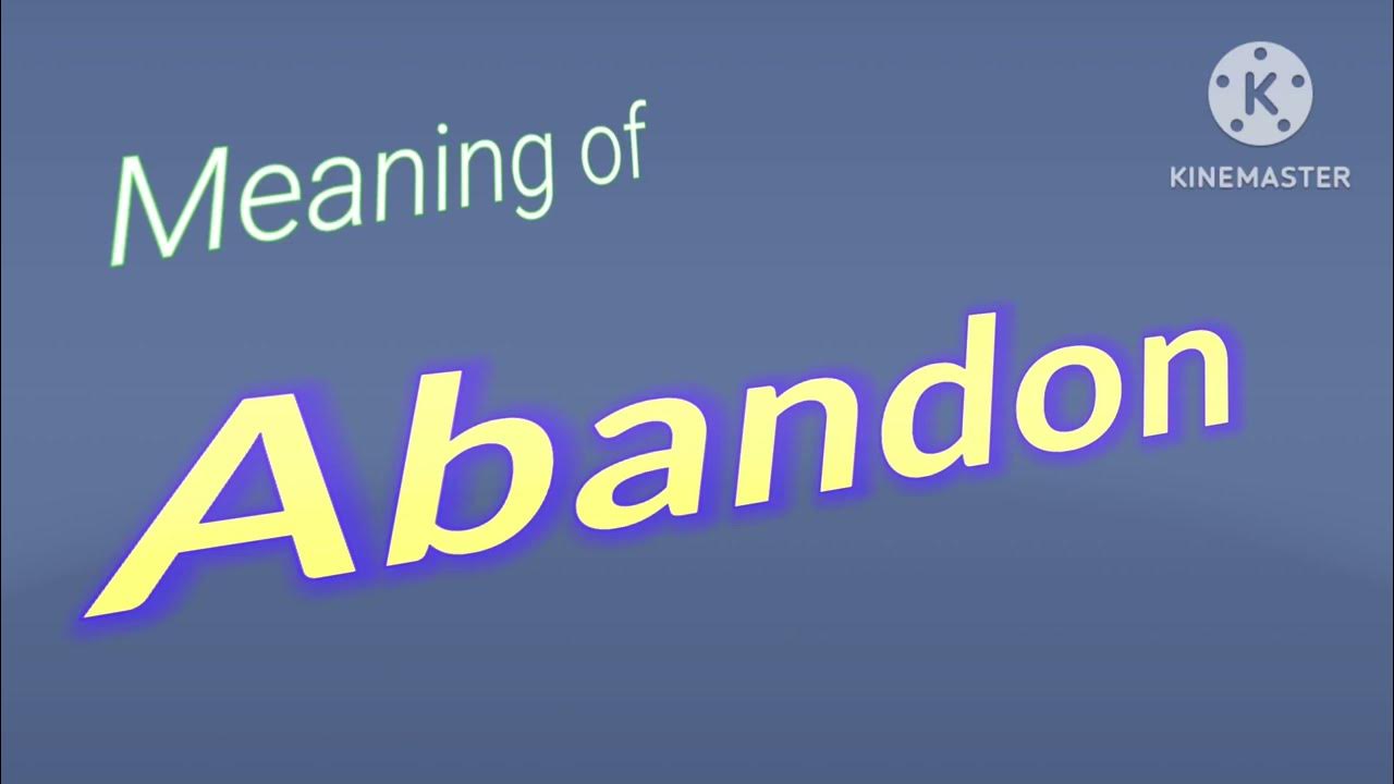 What Is The Meaning Of Abandon In English Oxford English Dictionary what-is-the-meaning-of-abandon-in-english-oxford-english-dictionary
