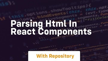 parsing html in react components