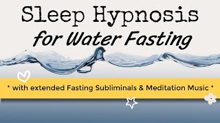 Hypnosis for Water Fasting ~ SLEEP ~ plus subliminals