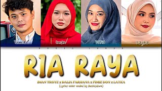 Iman Troye x Dalia Farhana x Fimie Don x LAYKA - 'Ria Raya' (Lirik/Malay)