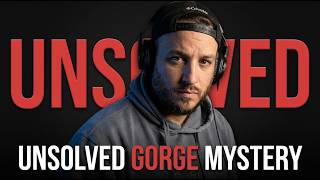 Unsolved Gorge Mystery