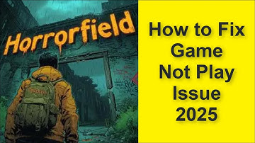 How to Fix Horrorfield Multiplayer horror Game Not Play Issue 2025