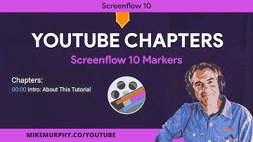 Screenflow 10: YouTube Chapter Markers (My Workflow)