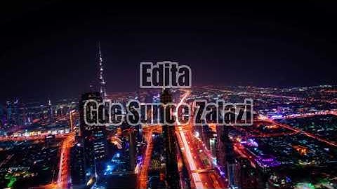 Edita - Gde Sunce Zalazi
