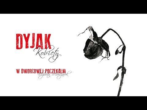 Marek Dyjak - W dworcowej poczekalni (Official Audio)