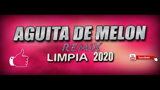 AGUITA DE MELON REMIX 2020 DJ FAUSTO SLP
