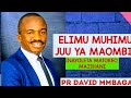 ELIMU MUHIMU JUU YA MAOMBI INAYOKULETEA MATOKEO MAISHANI PR DAVID MMBAGA ELIMU MUHIMU JUU YA MAOMBI INAYOKULETEA MATOKEO MAISHANI PR DAVID MMBAGA