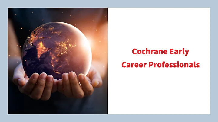 Cochrane Early Career Professionals: mission, vision, and goals