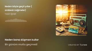 Neden Böyle Geçti Yıllar Üzik