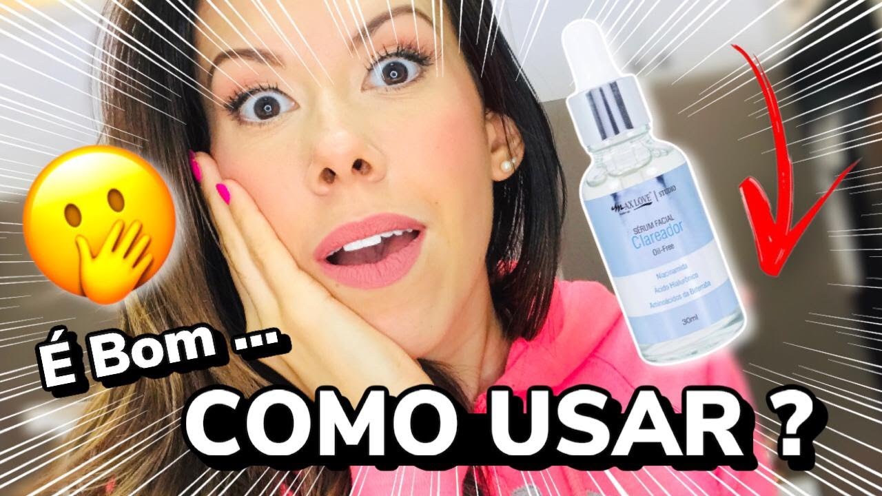 Sérum Clareador Max Love Antes E Depois Como Usar SÉRUM CLAREADOR Max Love | Benefícios + é Bom ? - YouTube