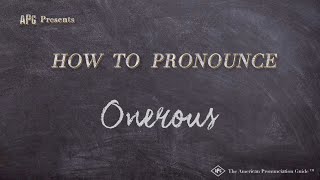 How to Pronounce Onerous (Real Life Examples!)