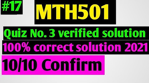 MTH501:Quiz#3 verified solution 2021 ¦¦set-17||Maths by Zahfran