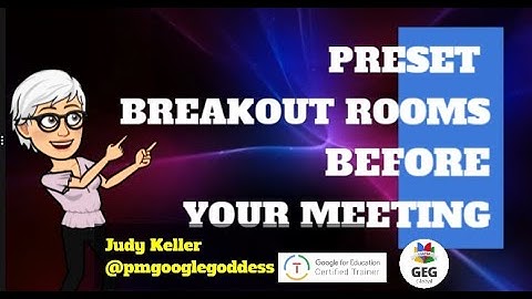 How to Preset your Breakout Rooms in Google Meet