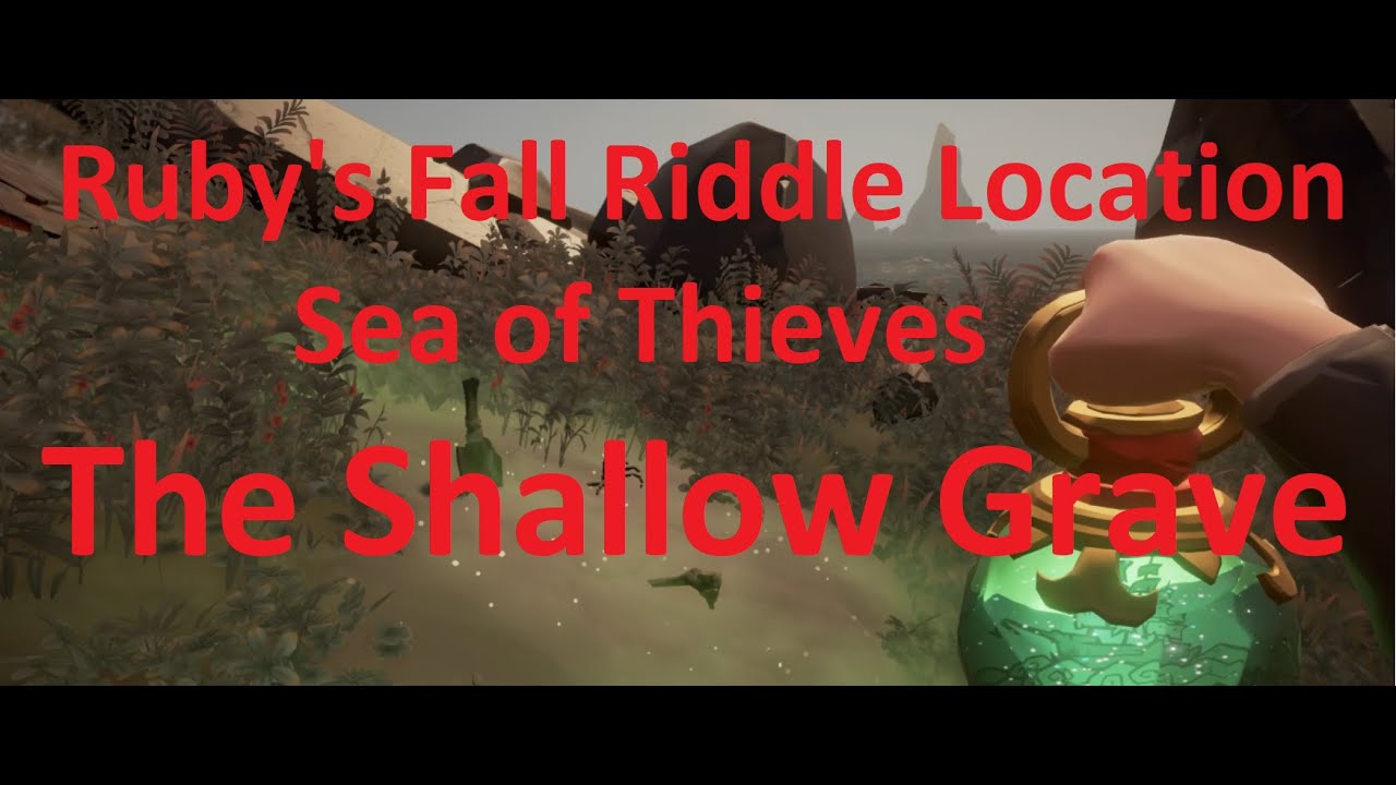 The Shallow Grave - Ruby's Fall Riddle Location Guide - Sea of Thieves ...