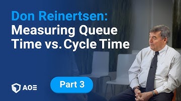 3. Don Reinertsen: Measuring Queue Time vs. Cycle Time