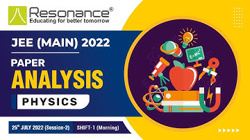 Physics Paper Analysis-JEE Main Session 2 Exam (Date: 27 July, 2022 | Morning Shift) by Resonance