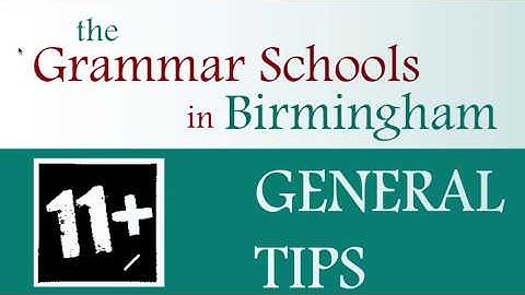 Eleven Plus Grammar Schools in Birmingham - General Tips