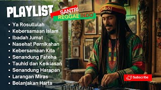 🎵 KUMPULAN LAGU REGGAE ISLAMI TERBARU 2025 | YA ROSULULLAH | SANTRI REGGAE INDO