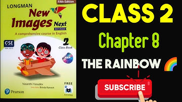 The Rainbow 🌈| Class 2 | Chapter 8 | New Images | Pearson