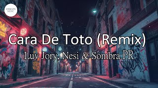 Luv Jory - Cara De Toto Remix Letralyrics Ay, Cabrón, En Verdad