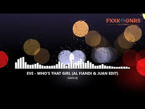 Eve Who S That Girl AL FIANDI JUANN EDIT