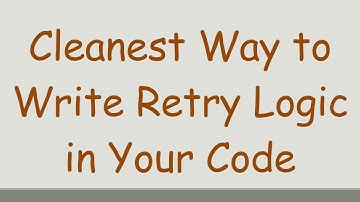 Cleanest Way to Write Retry Logic in Your Code
