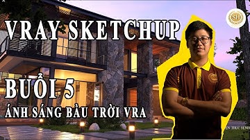 HỌC VRAY 7 SKETCHUP ❤ Bài 5: ÁNH SÁNG BẦU TRỜI