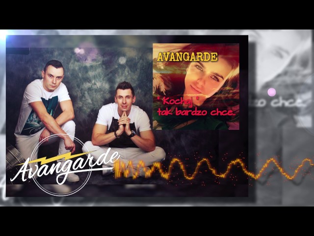 Avangarde - Kochaj tak bardzo chcę 2017