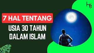 7 Hal tentang Usia 30 Tahun dalam Islam