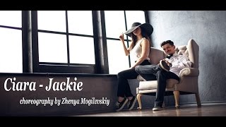 Ciara  -  Jackie choreography by Zhenya Mogilevskiy
