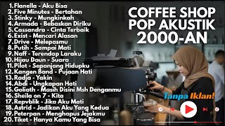 LAGU KENANGAN BAND POP 2000AN INDONESIA HITS NOSTALGIA | LAGU POP TEMAN KERJA & SANTAI