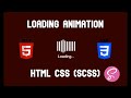 Loading Animation - HTML CSS (SCSS) - No JavaScript