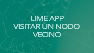 Lime App - Visitar Un Nodo Vecino screenshot 2