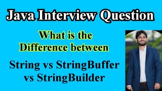 Java Interview Question | Difference Between String - StringBuffer - StringBuilder