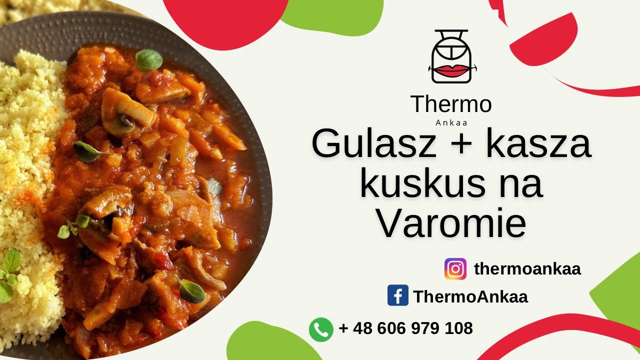 ThermoAnkaa | Gulasz I kasza kuskus na Varomie