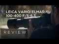 Leica Vario-Elmar SL 100-400 Review