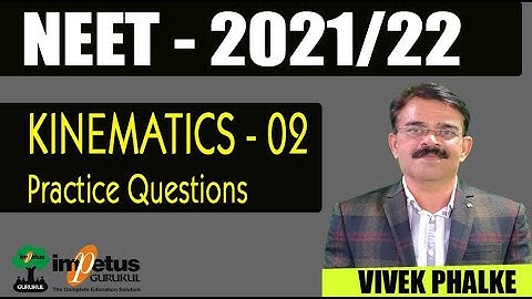 NEET 2021/22 l kinematics  Problems Practice - 02  l Vivek Phalke PHYSICS