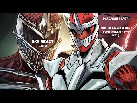 DanDaDan React a WLO - Imperador do Mal [ Power Rangers / LORD ZEDD ] @WLOficial
