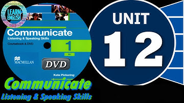 Communicate 1: Listening and speaking skills (B1) Unit 12