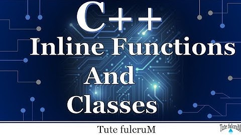 Topic 10 (Part 2) : Inline Functions|advanatges & disadvantages|inline functions & classes