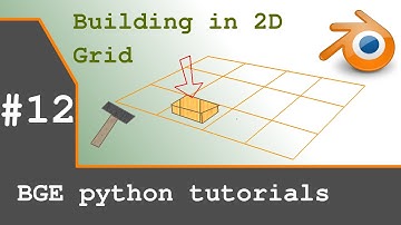 Blender Game Engine Python Tutorial #12 | Building in 2D Grid