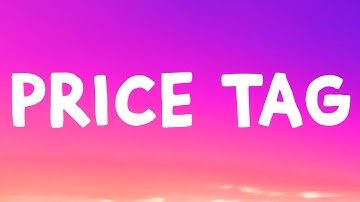 Jessie J - Price Tag (Lyrics) Feat. B.O.B