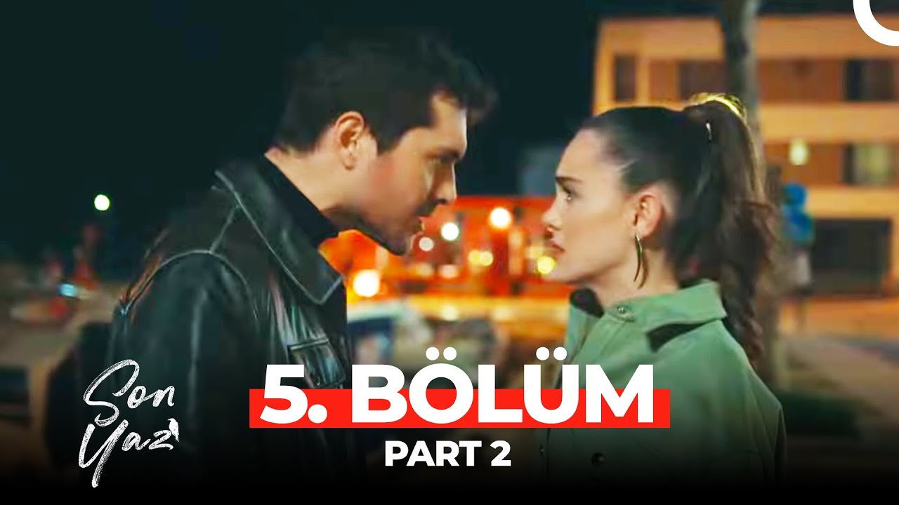 Son Yaz 5 Bölüm Part 2 Youtube