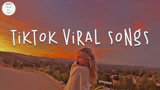 Tiktok viral songs ? Trending tiktok songs ~ Best tiktok songs 2023